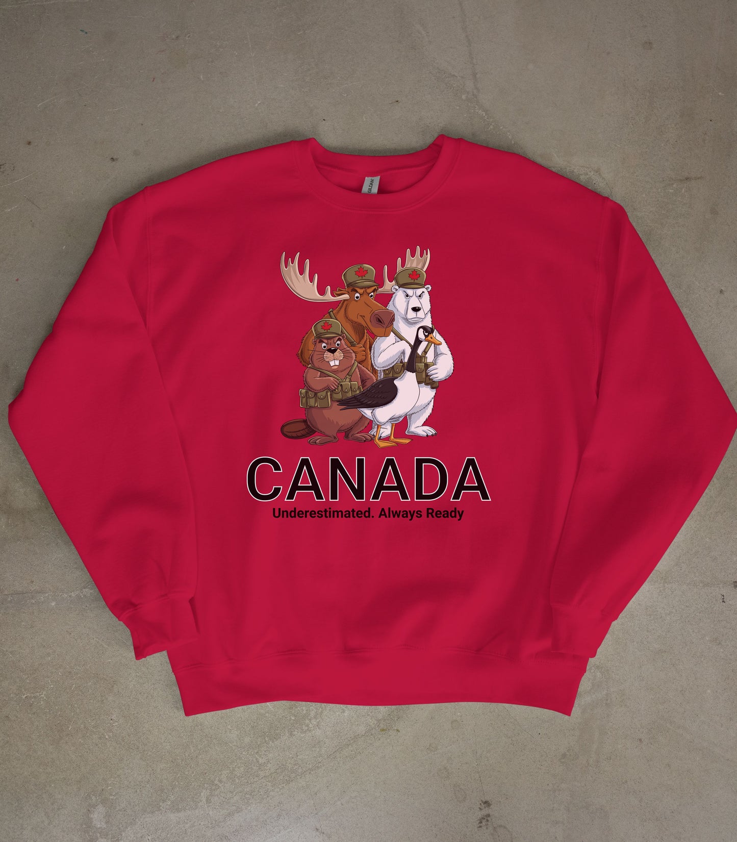 Canada: Underestimated, Always Ready | Fierce & Funny Moose, Bear, Beaver & Goose Funny Graphic Sweatshirt