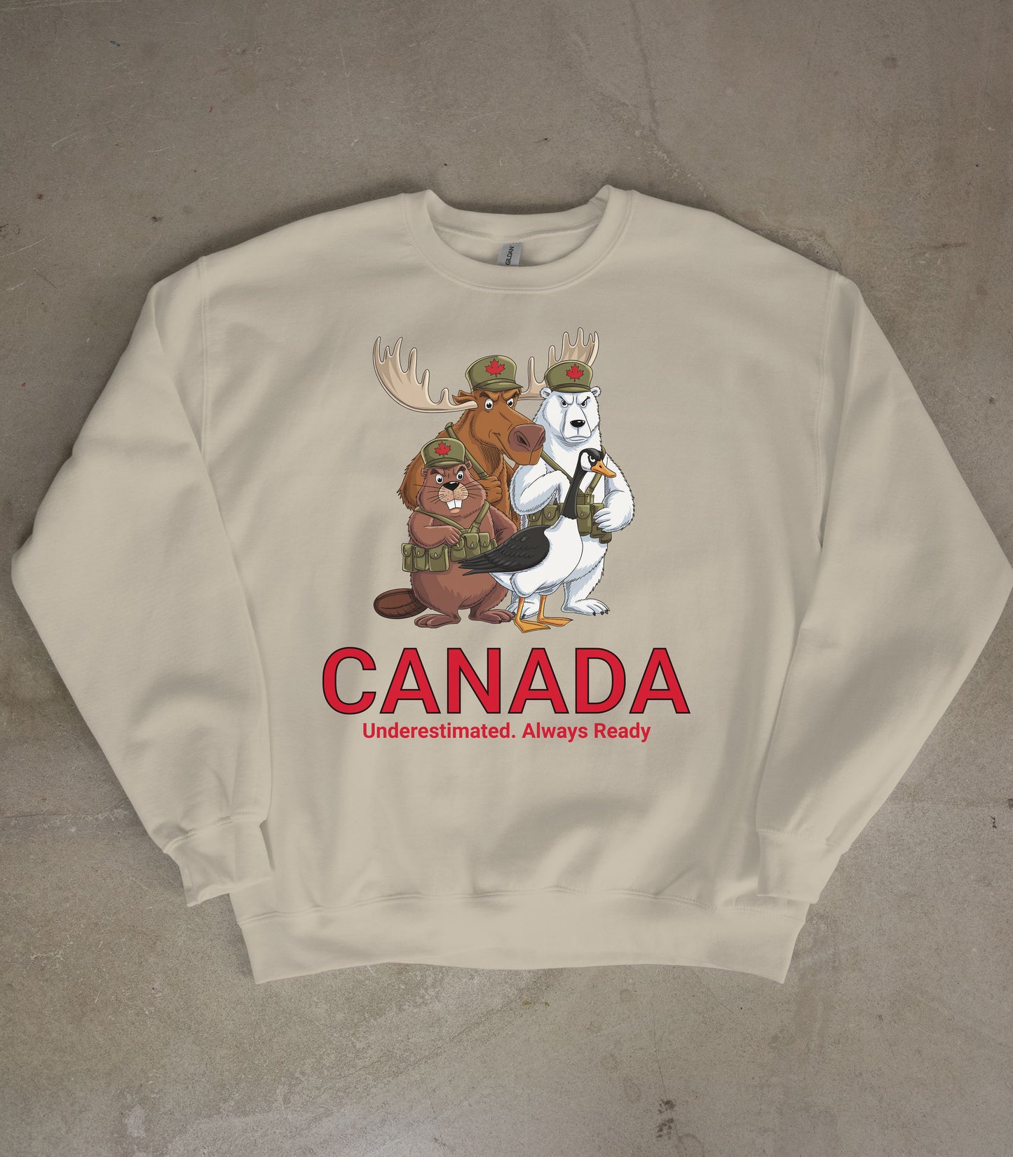 Canada: Underestimated, Always Ready | Fierce & Funny Moose, Bear, Beaver & Goose Funny Graphic Sweatshirt