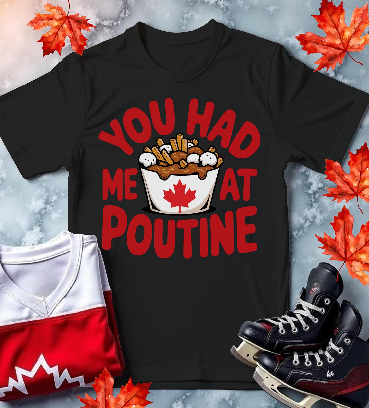 You Had Me at Poutine Unisex T-Shirt