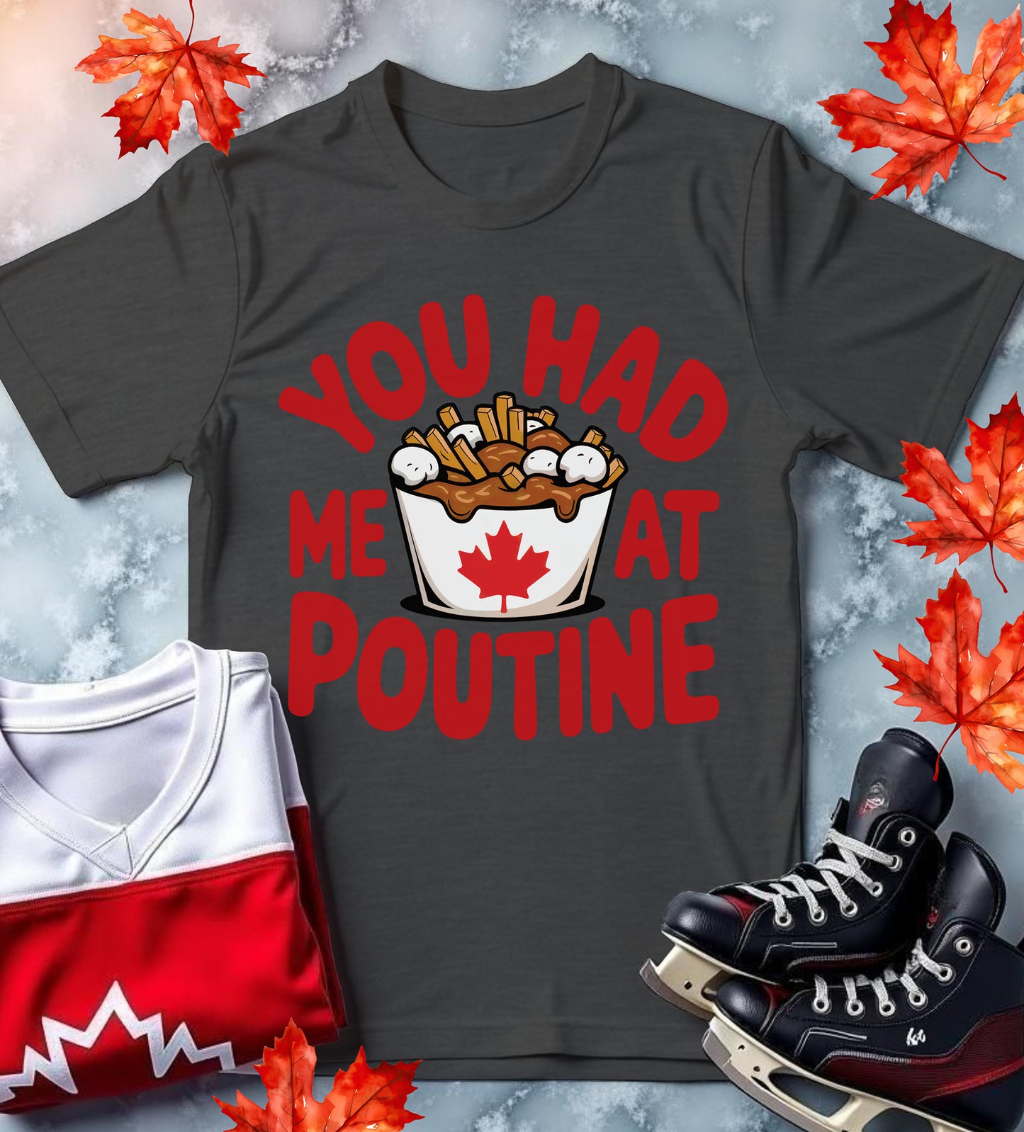 You Had Me at Poutine Unisex T-Shirt