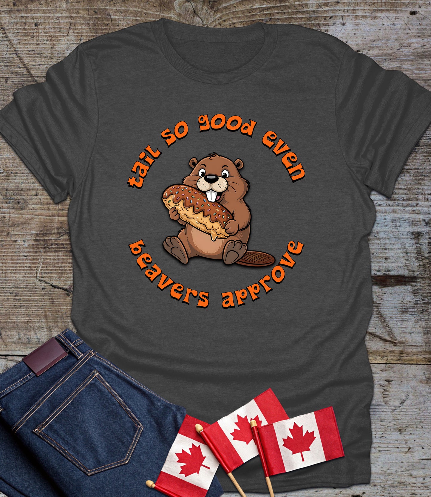 Tail so good, even Beavers Approve - Funny T-Shirt