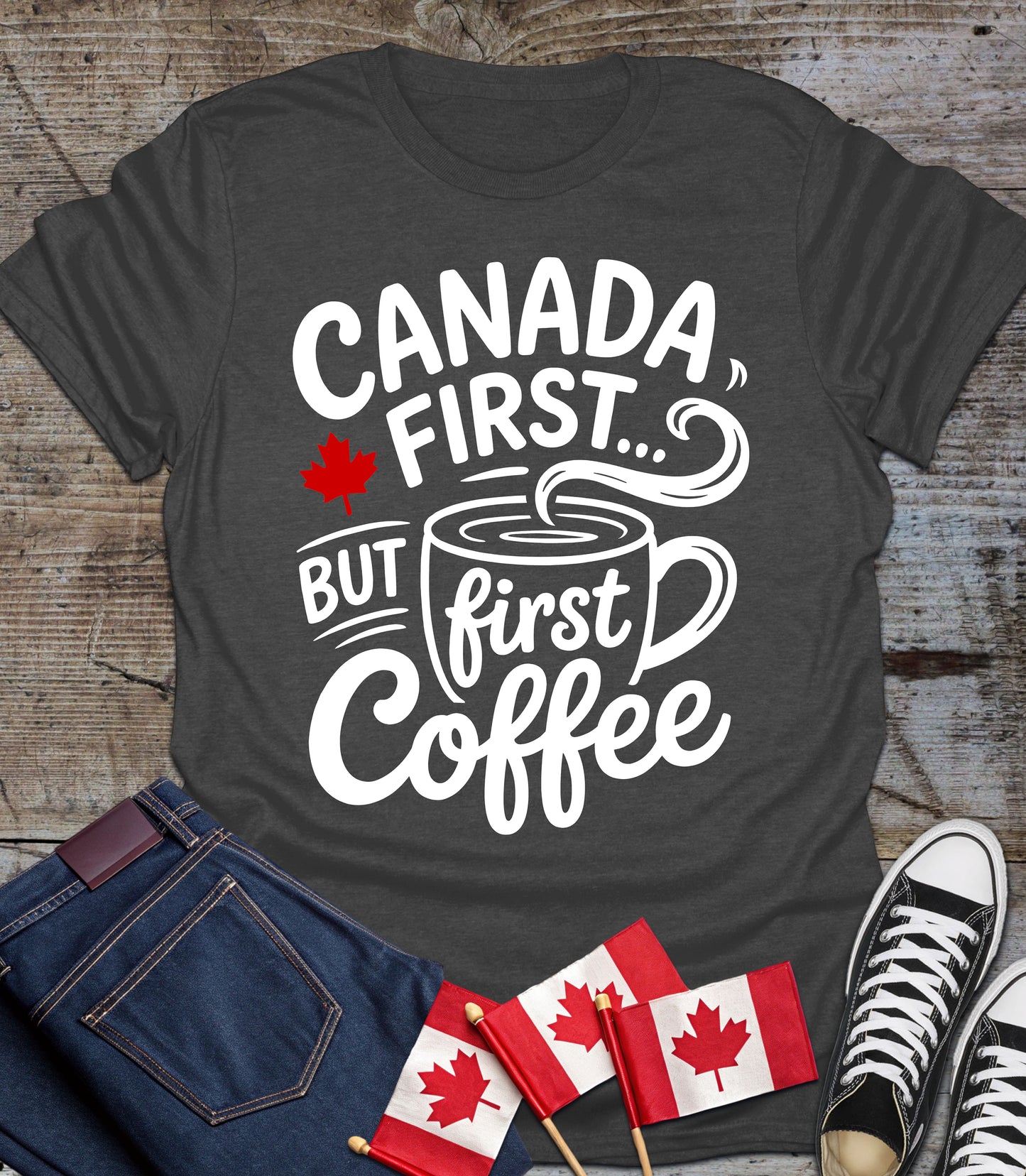 Coffee Lover Unisex T-Shirt - Canada First But First Coffee Humor Design