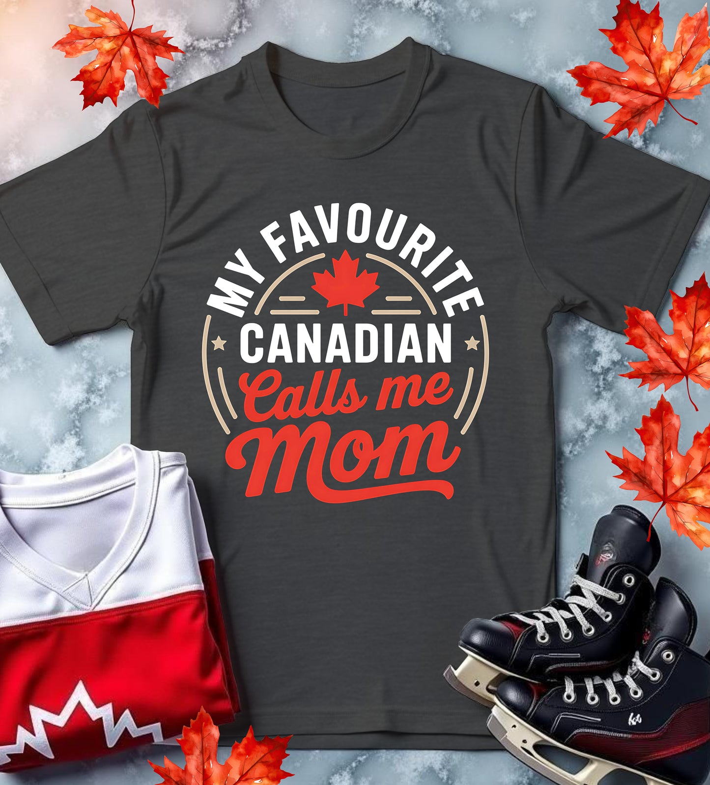 Favourite Canadian Calls Me Mom - Mothers Day Gift