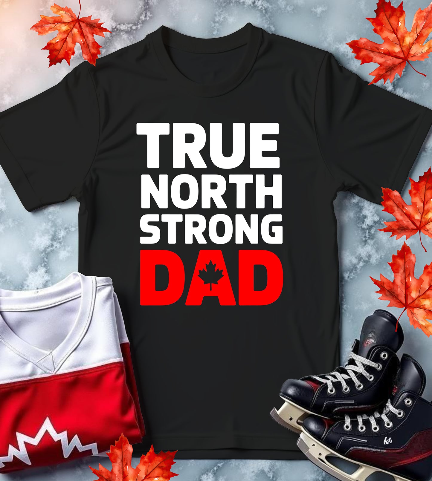 True North Strong Dad – Canadian Fatherhood Shirt