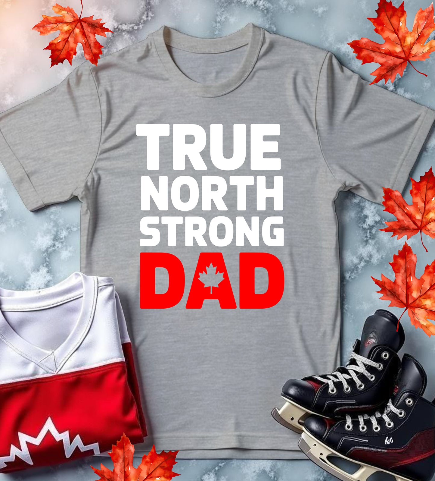 True North Strong Dad – Canadian Fatherhood Shirt