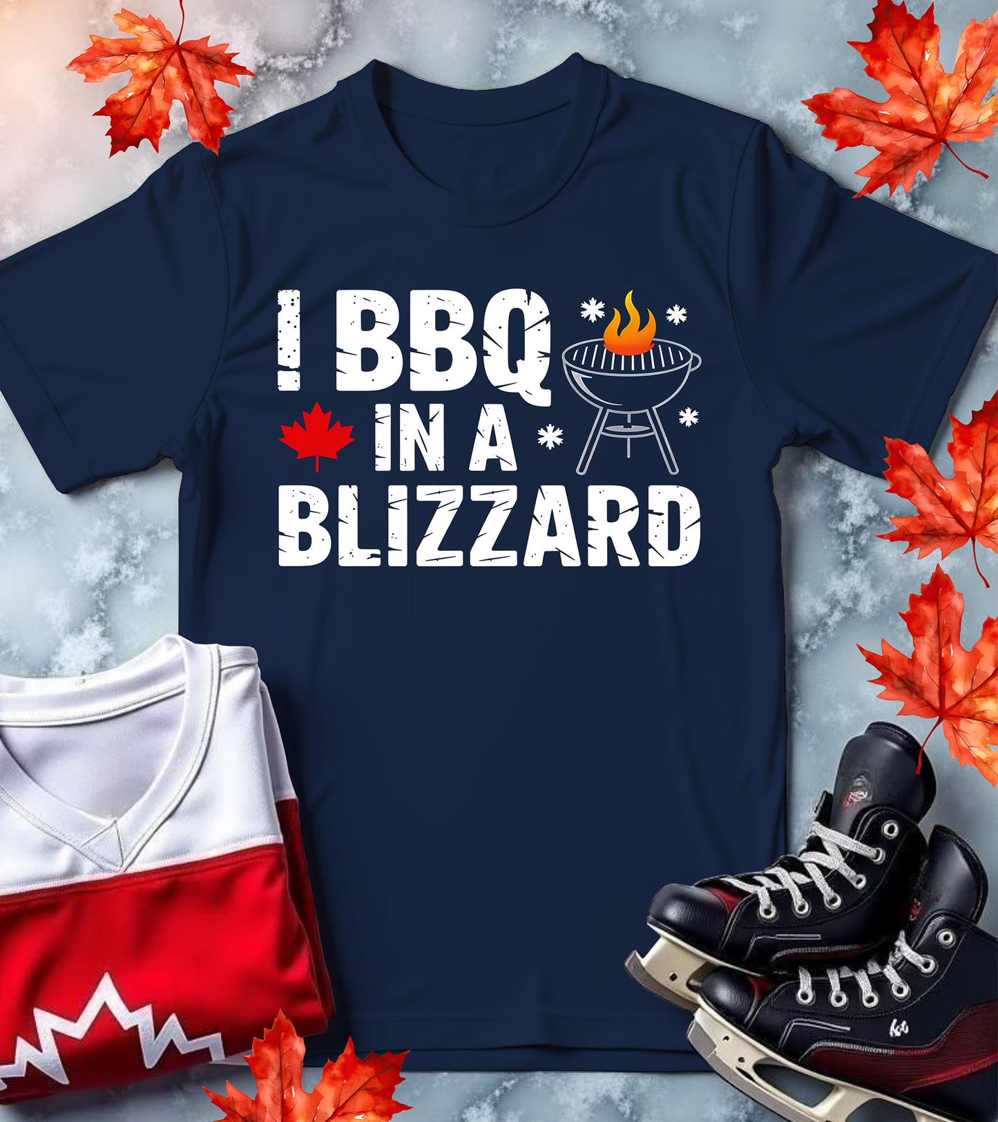 I BBQ in Blizzards – Funny Canadian Dad Shirt