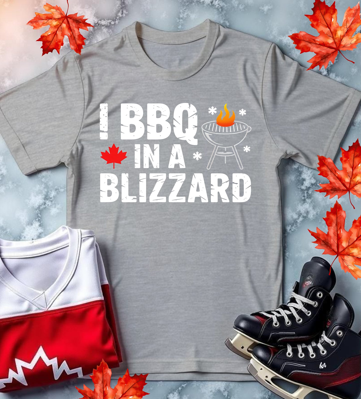 I BBQ in Blizzards – Funny Canadian Dad Shirt
