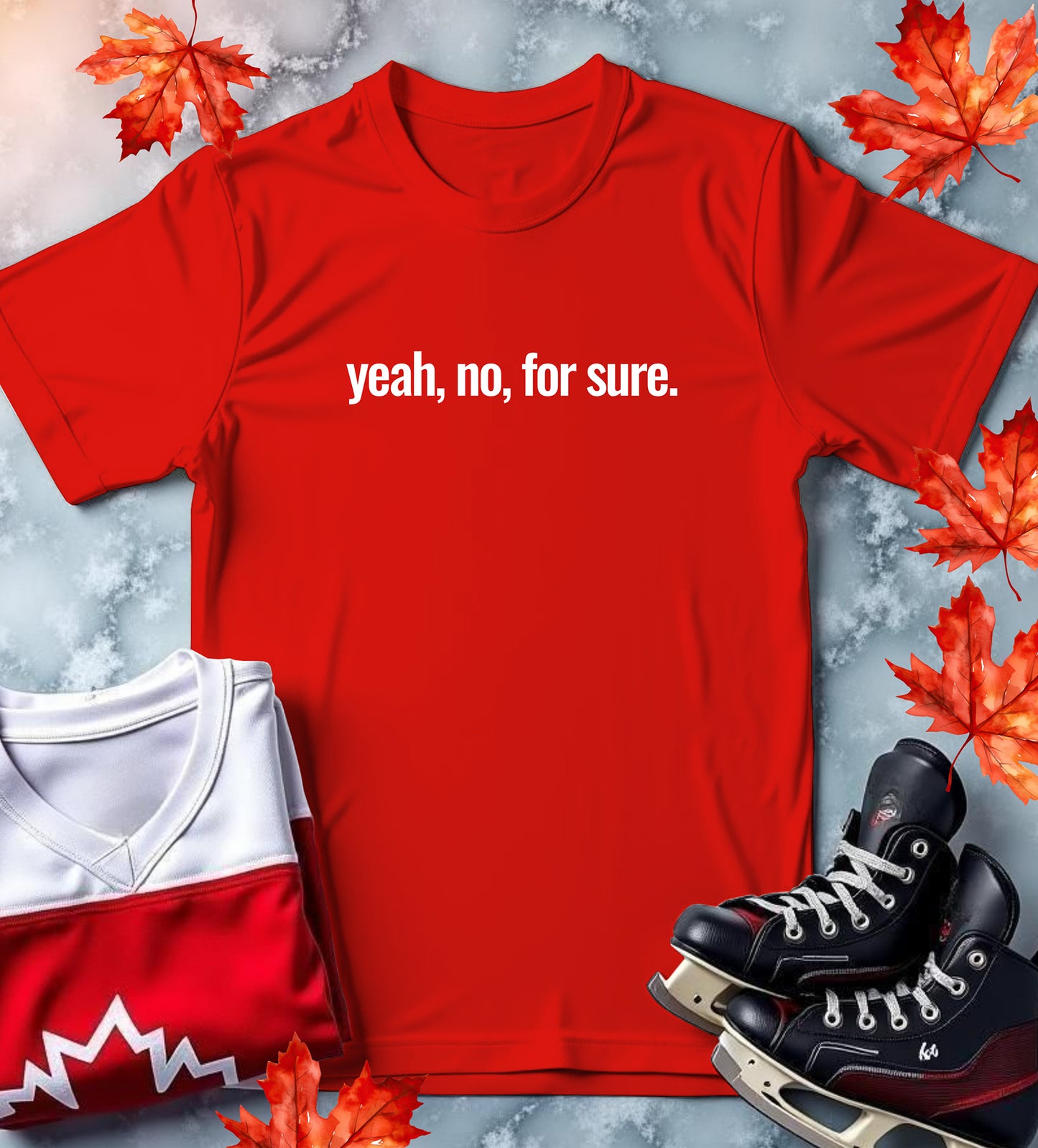 "Yeah, No, For Sure." Classic Canadianism T-Shirt