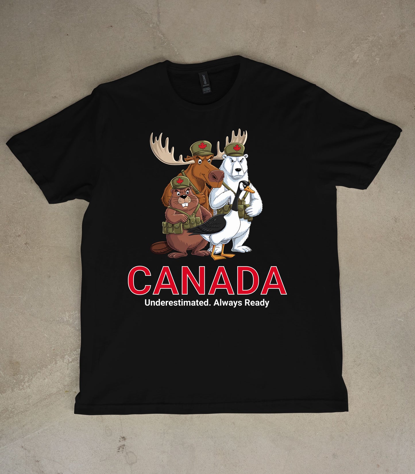 Canada: Underestimated, Always Ready |  Fierce & Funny Moose, Bear, Beaver & Goose Funny Graphic Tee