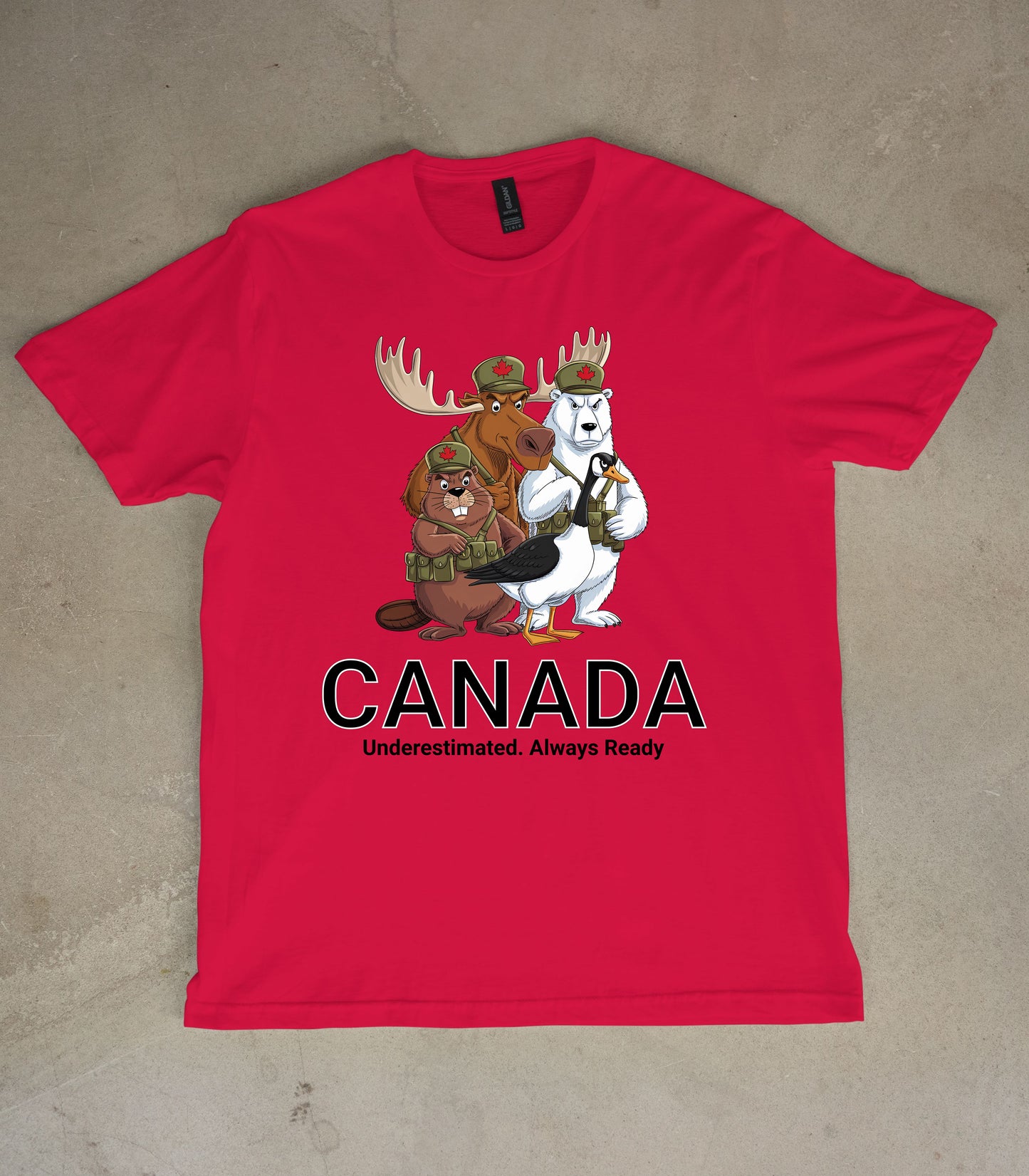 Canada: Underestimated, Always Ready |  Fierce & Funny Moose, Bear, Beaver & Goose Funny Graphic Tee