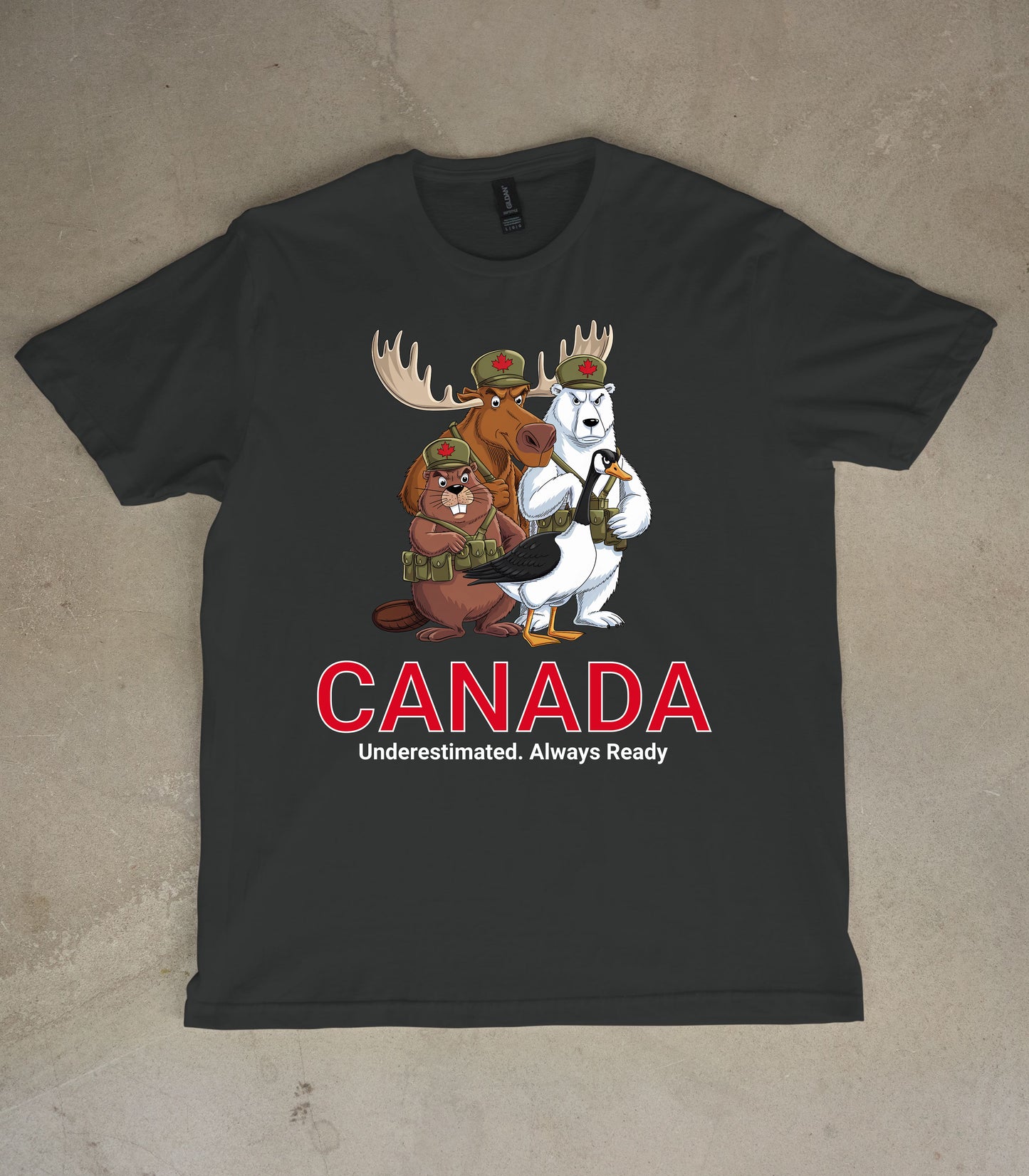 Canada: Underestimated, Always Ready |  Fierce & Funny Moose, Bear, Beaver & Goose Funny Graphic Tee