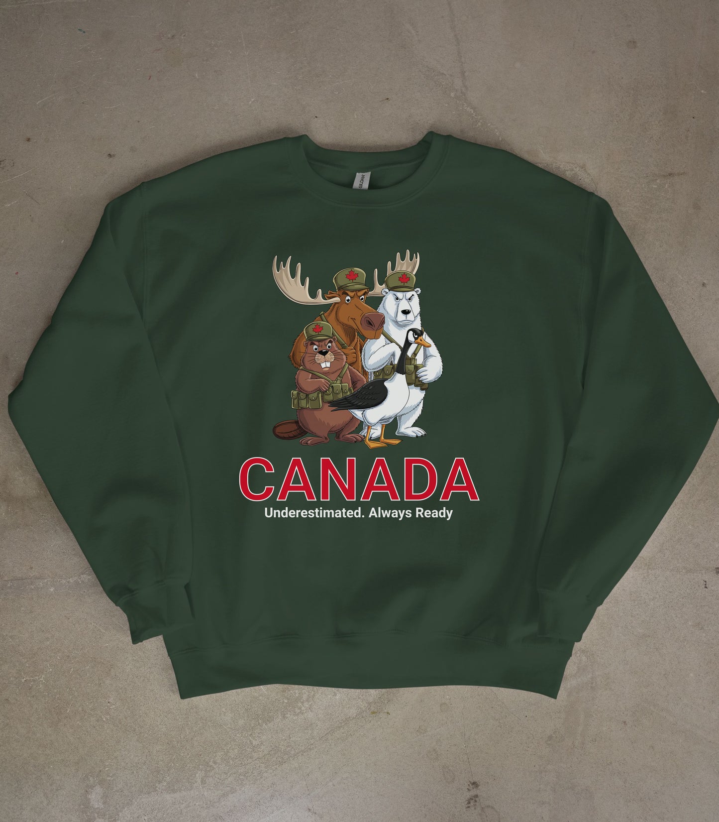 Canada: Underestimated, Always Ready |  Fierce & Funny Moose, Bear, Beaver & Goose Funny Graphic Sweatshirt