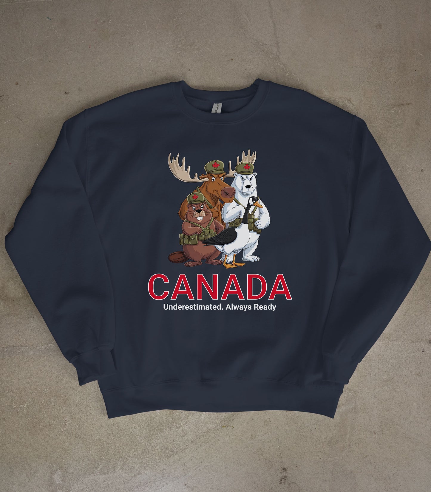 Canada: Underestimated, Always Ready |  Fierce & Funny Moose, Bear, Beaver & Goose Funny Graphic Sweatshirt