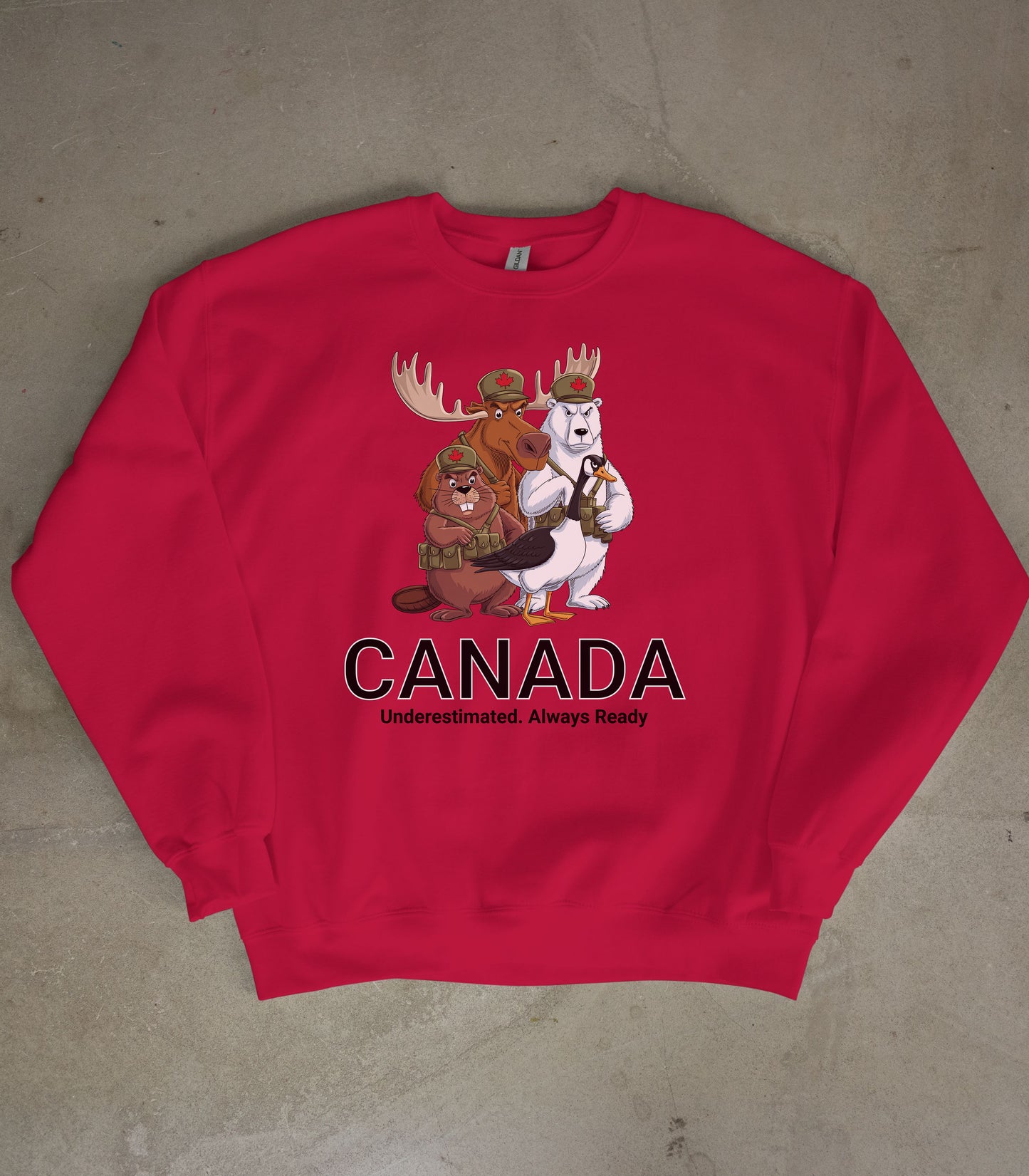 Canada: Underestimated, Always Ready |  Fierce & Funny Moose, Bear, Beaver & Goose Funny Graphic Sweatshirt