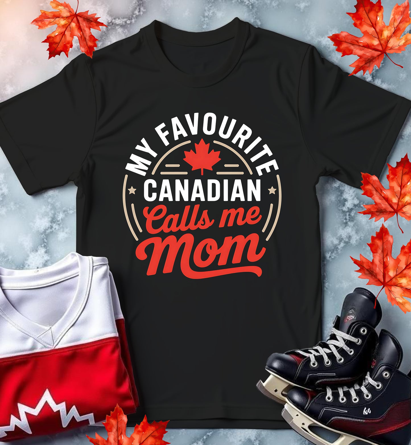 Favourite Canadian Calls Me Mom - Mothers Day Gift