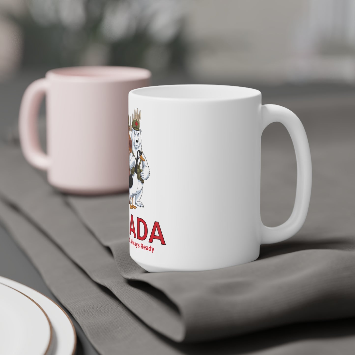 Canada-Themed Ceramic Mug - Underestimated. Always Ready - 15oz, 20oz